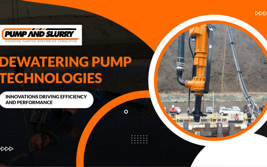Dewatering Pump Technologies: Innovations Driving Efficiency and Performance