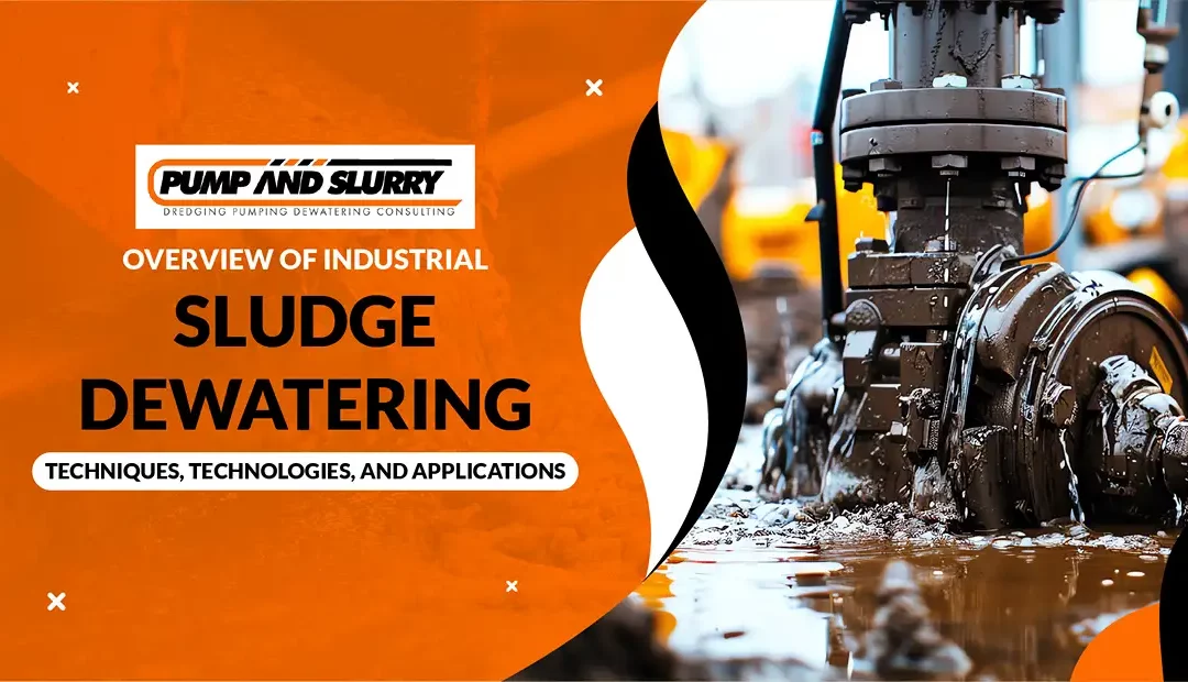 Overview of Industrial Sludge Dewatering: Techniques, Technologies, and Applications