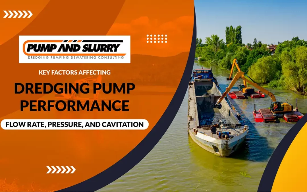 Key Factors Affecting Dredging Pump Performance: Flow Rate, Pressure, and Cavitation