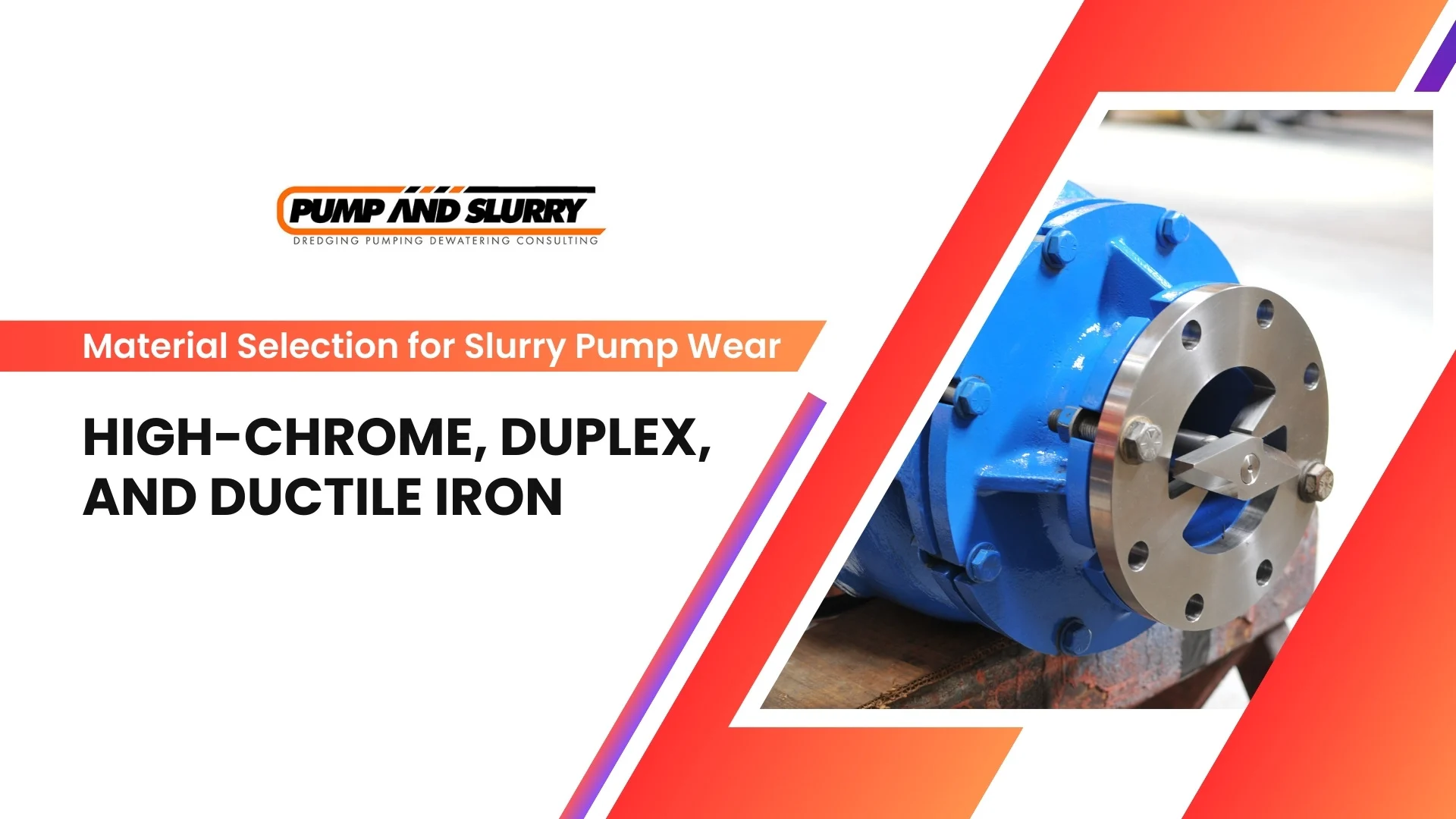 Material Selection for Slurry Pump Wear Parts High-Chrome, Duplex, and Ductile Iron
